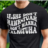 If she dont hawk tuah men's tshirt