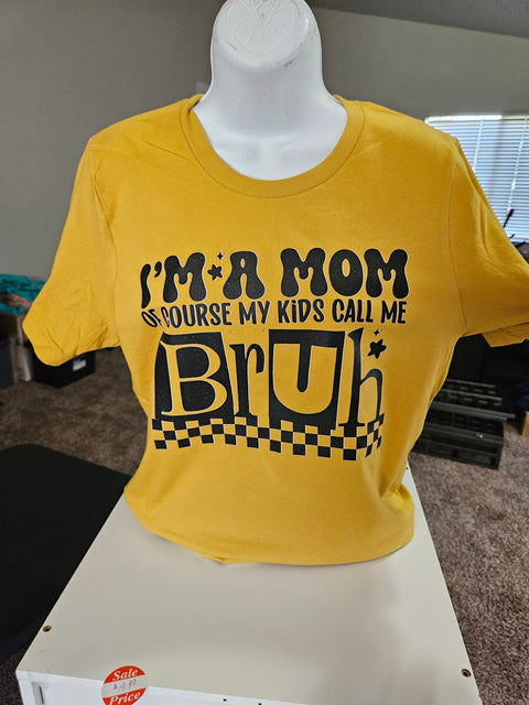 I'm a mom of course my kids call me Bru