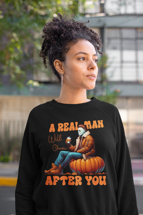 A Real Man Will Chase After You shirt, fall, Funny Horror, Halloween, Micheal Myers, Pumpkin, Adult Humor,sweatshirt, Hoodie